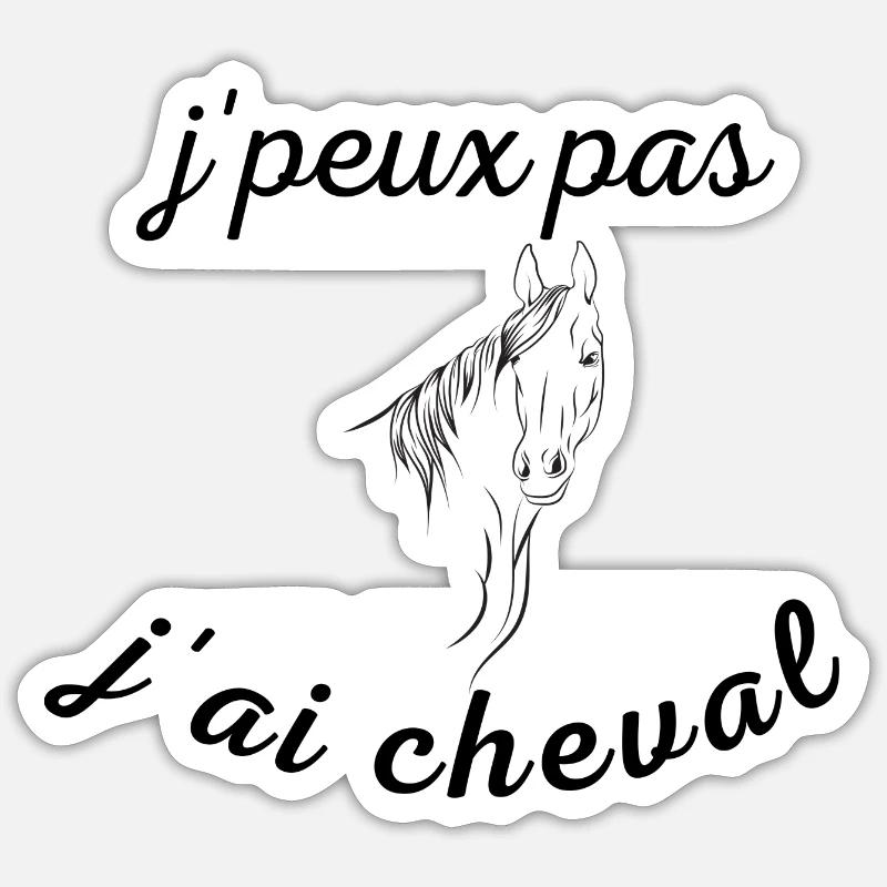 j'peux pas j'ai cheval Sticker taille S (10 x 10 cm)