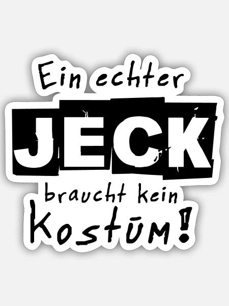 Ein echter Jeck braucht kein Kostüm Karneval - Sticker Größe S (10 x 10 cm) - Mattweiß