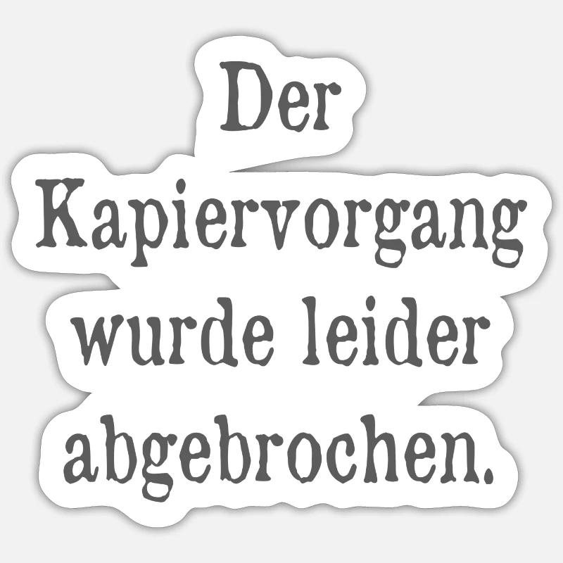 Kapiervorgang abgebrochen Sticker Größe S (10 x 10 cm)