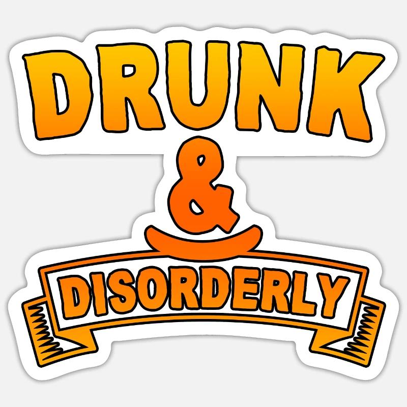 Drunk And Disorderly 4 Sticker size S (10 x 10 cm)