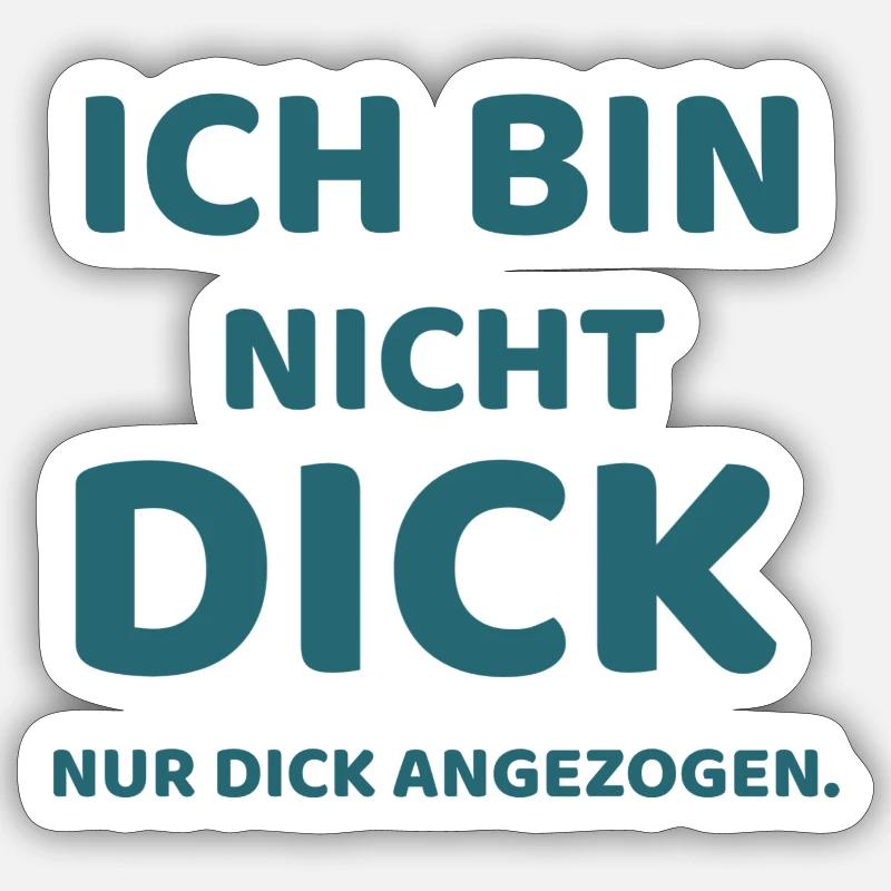 Ich bin nicht dick,  nur Dick angezogen - Sticker Größe S (10 x 10 cm) - Mattweiß
