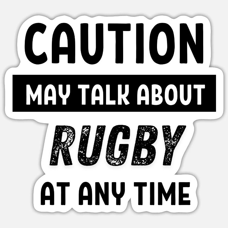 Caution may talk about rugby at any time Sticker size S (10 x 10 cm)