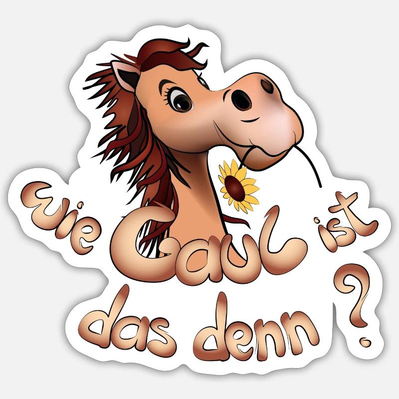 Wie Gaul ist das denn oder wie toll ist das denn? Sticker Größe S (10 x 10 cm)