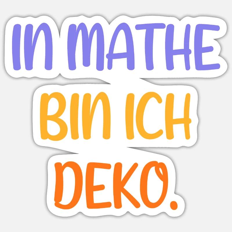 In Mathe bin ich Deko - Mathematik - Sticker Größe S (10 x 10 cm) - Mattweiß