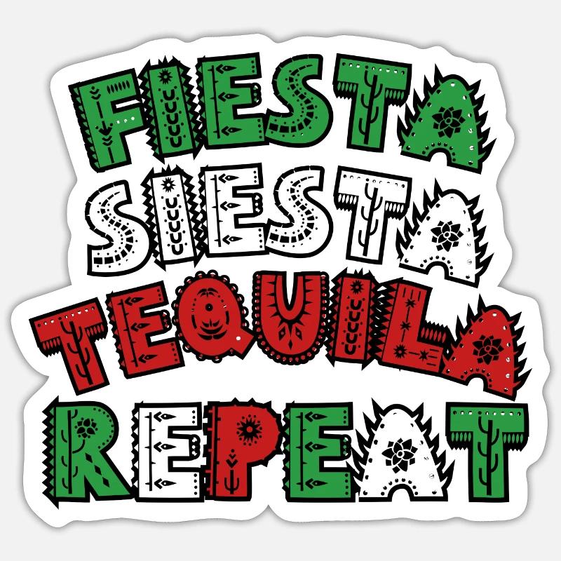 Fiesta Siesta Tequila Repeat - funny mexico design Sticker size S (10 x 10 cm)