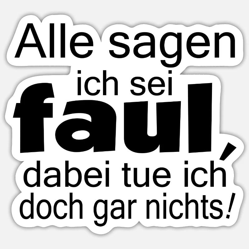 Lustiger Spruch Bild Witzig Humor Geschenkidee Sticker Größe S (10 x 10 cm)