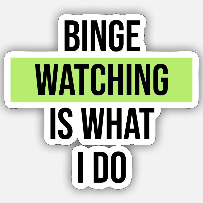 Le binge watching, c’est ce que je fais - Sticker taille S (10 x 10 cm) - blanc mat