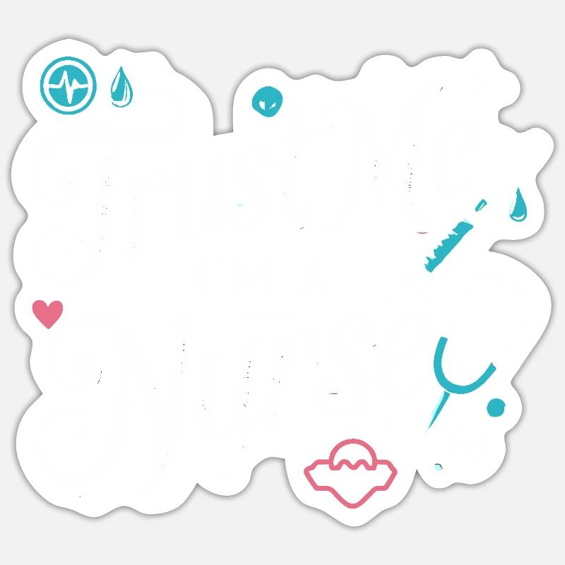 Vertrau mir, ich bin eine Krankenschwester Sticker Größe S (10 x 10 cm)