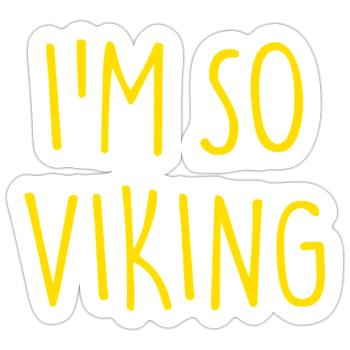 I'M SO VIKING Wikinger - Sticker Größe S (10 x 10 cm) - Mattweiß - Vorne