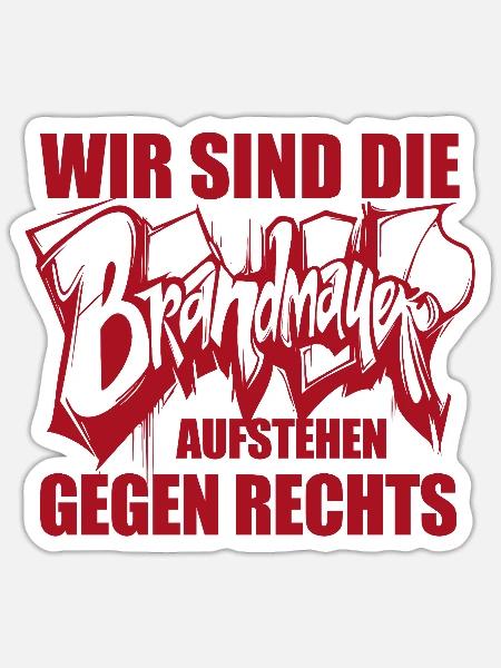 Wir sind die Brandmauer - Aufstehen gegen rechts - Sticker Größe S (10 x 10 cm) - Mattweiß