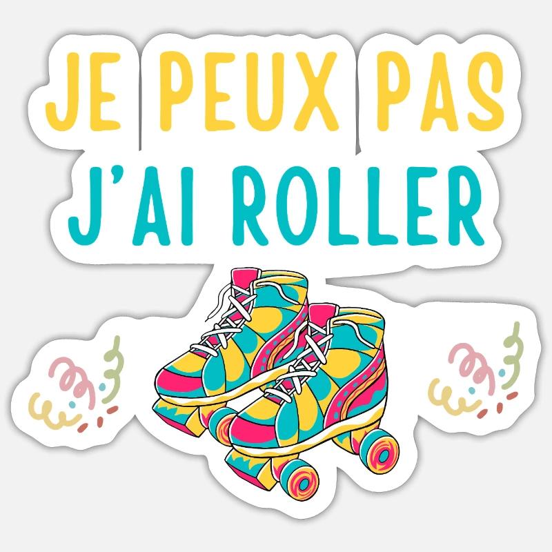 Je peux pas j’ai roller - Rollerblades rollers Sticker taille S (10 x 10 cm)