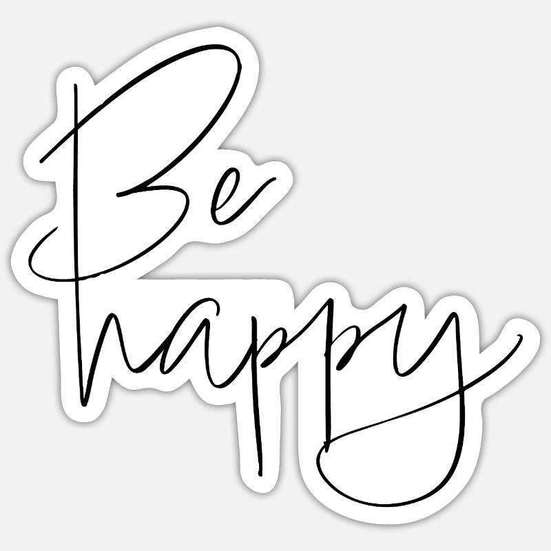 Be happy - Sticker Größe S (10 x 10 cm) - Mattweiß