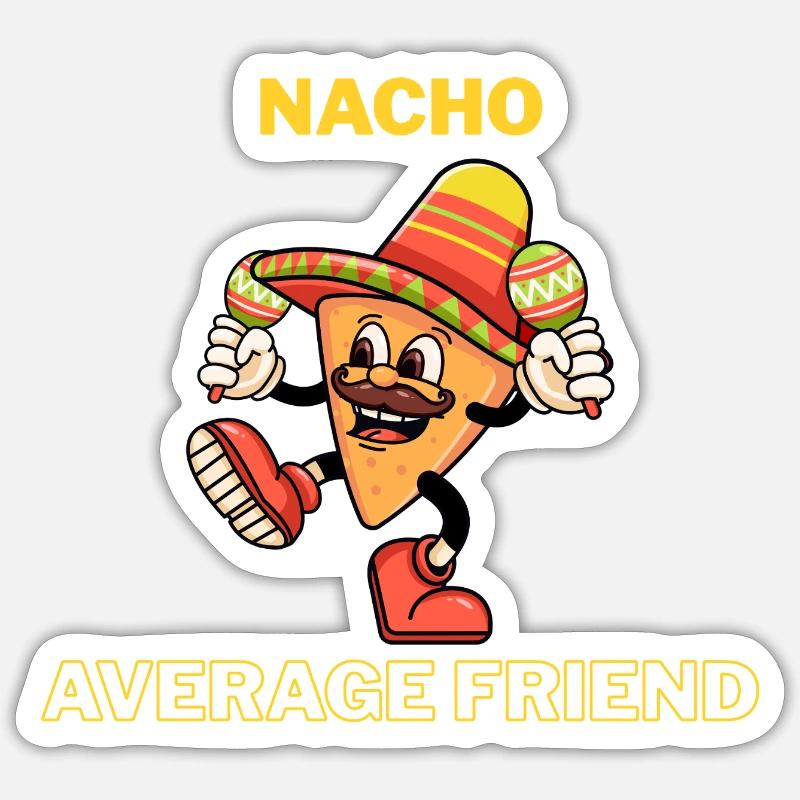 Nacho Average Friend - Sticker size S (10 x 10 cm) - white matte