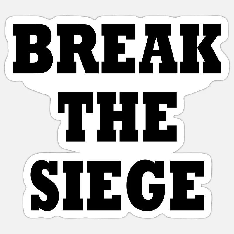 break the siege Sticker size S (10 x 10 cm)
