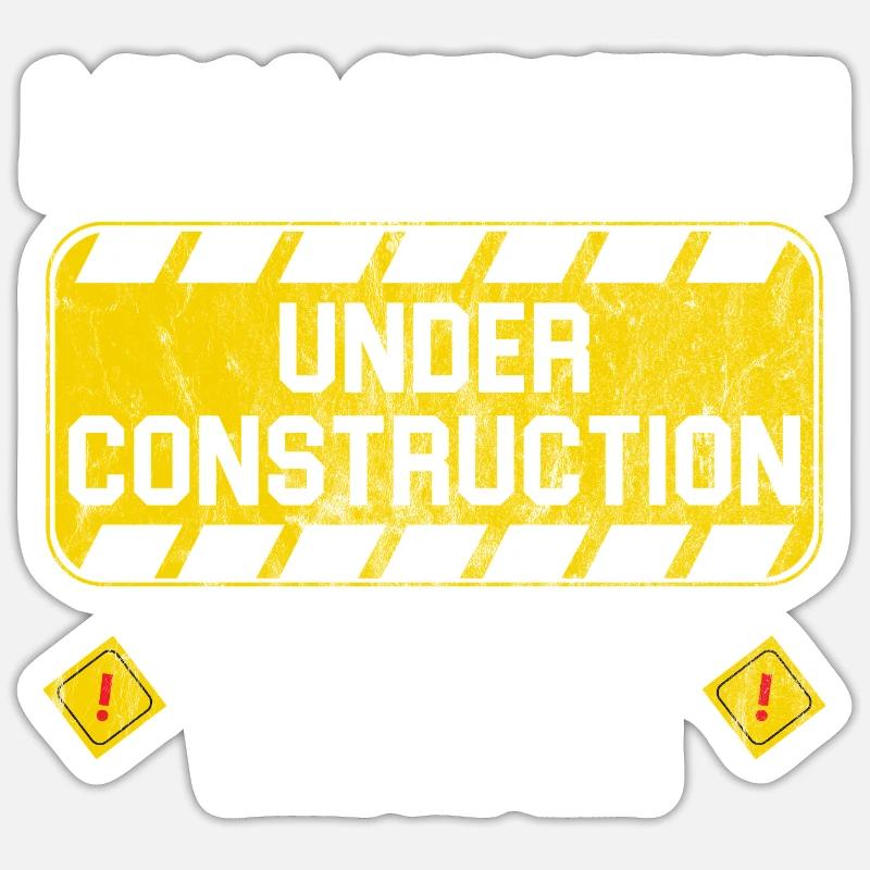 Under Construction God is still working on me Sticker size S (10 x 10 cm)