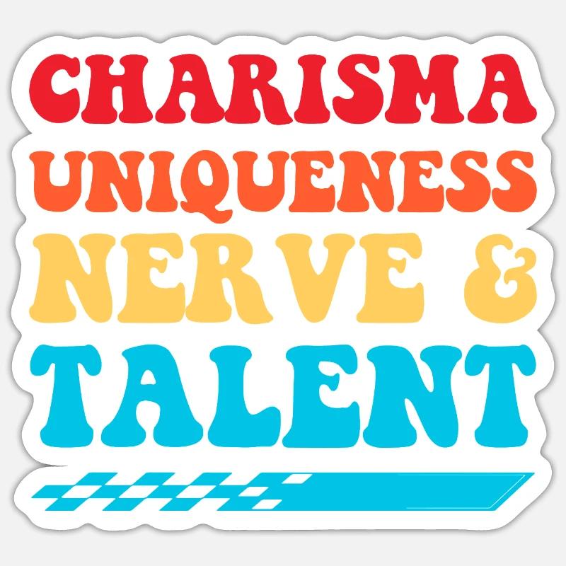 Charisma Uniqueness Nerve & Talent - Sticker size S (10 x 10 cm) - white matte