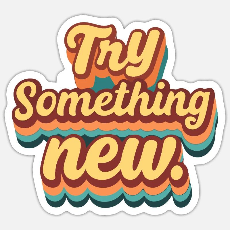 Dare to do something new - Sticker size S (10 x 10 cm) - white matte