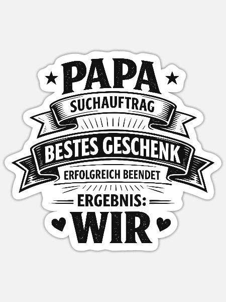 Papa Suchauftrag: Bestes Geschenk – Ergebnis Wir - Sticker Größe S (10 x 10 cm) - Mattweiß