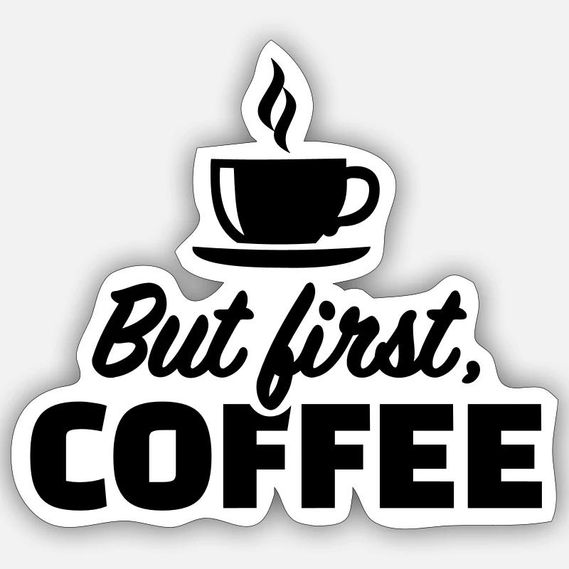 But first coffee - Sticker size S (10 x 10 cm) - white matte