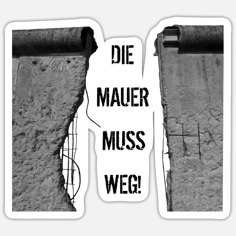 Die Mauer muss weg - Sticker Größe S (10 x 10 cm) - Mattweiß