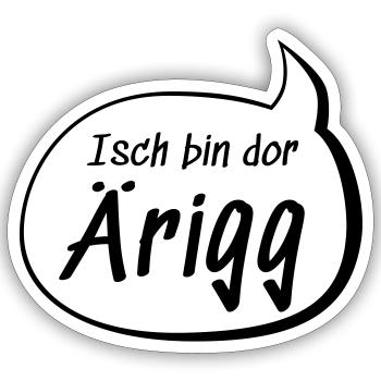 Isch bin dor Ärigg Erik auf sächsisch lustig - Sticker Größe S (10 x 10 cm) - Mattweiß - Vorne