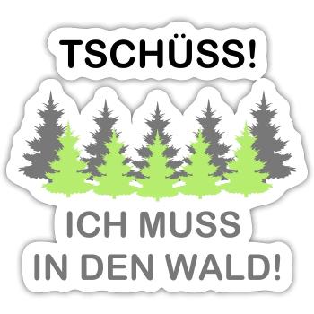 ich muss in den wald - Sticker Größe S (10 x 10 cm) - Mattweiß - Vorne
