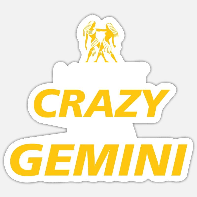 I AM NOT CRAZY I AM A GEMINI - Sticker størrelse S (10 x 10 cm) - mat hvid