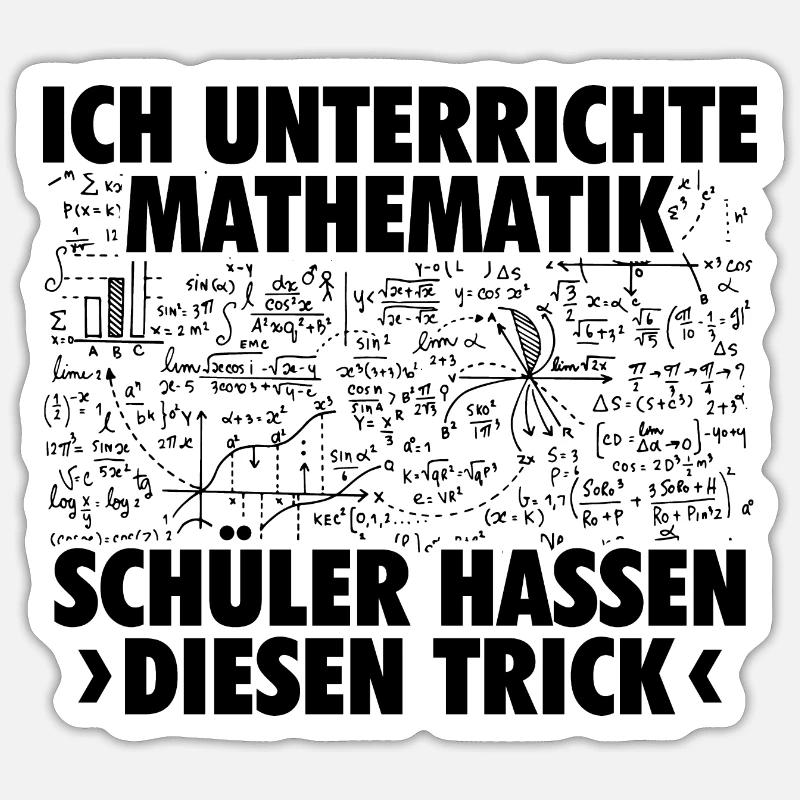 Mathematiker Sprüche | Mathe Lehrer Witze Geschenk - Sticker Größe S (10 x 10 cm) - Mattweiß