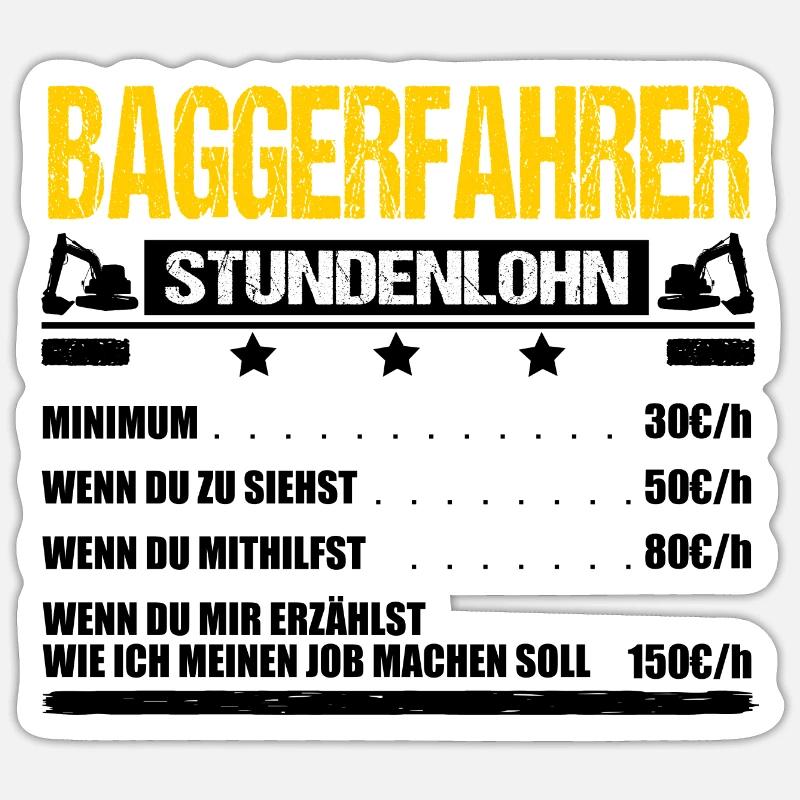 Baggerfahrer Stundenlohn Baggerführer Bauarbeiter Sticker Größe S (10 x 10 cm)