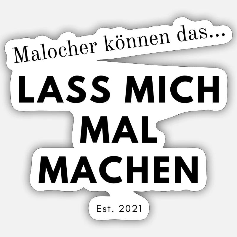 Malocher Spruch Sticker Größe S (10 x 10 cm)
