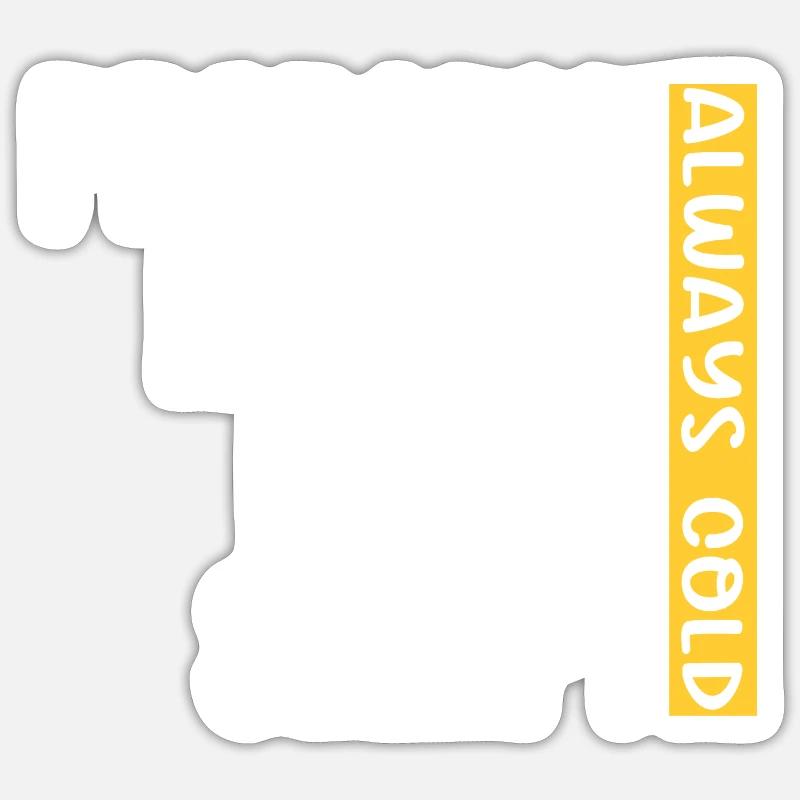 Probably Hungry Likely Sleepy Always Cold - Sticker size S (10 x 10 cm) - white matte