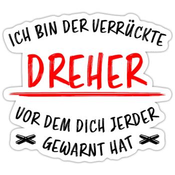 Dreher Lustiger Spruch Job Drehmaschinen Geschenk - Sticker Größe S (10 x 10 cm) - Mattweiß - Vorne