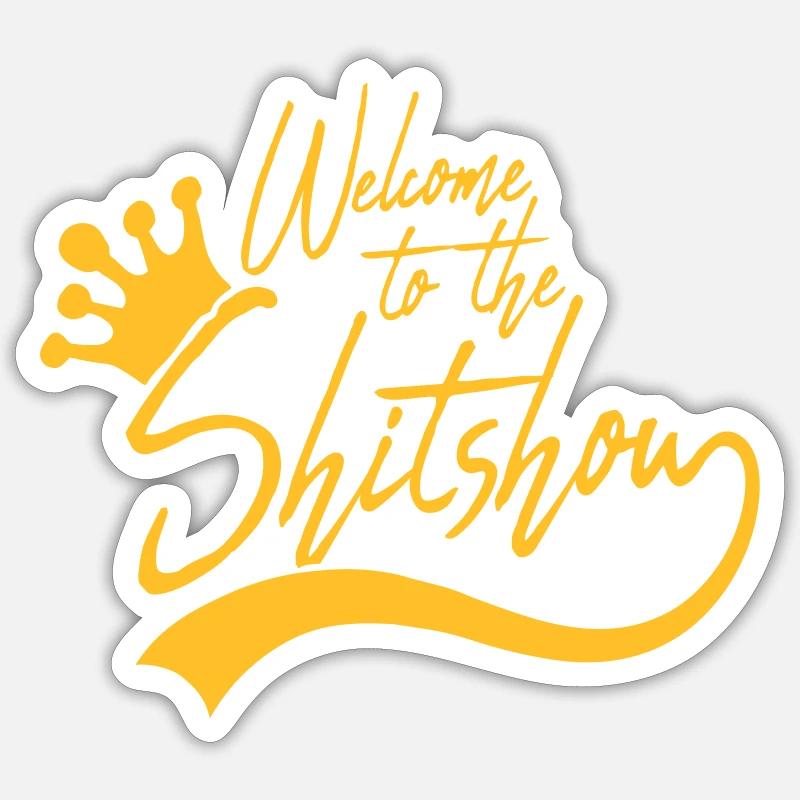 Welcome Shitshow Krone - Sticker size S (10 x 10 cm) - white matte