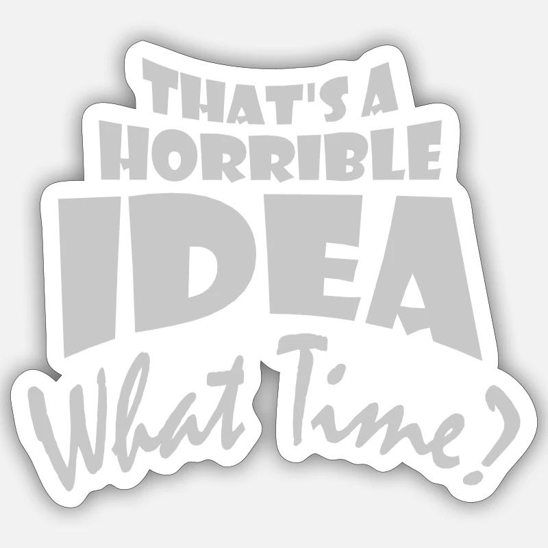 C’est une idée horrible - Sticker taille S (10 x 10 cm) - blanc mat