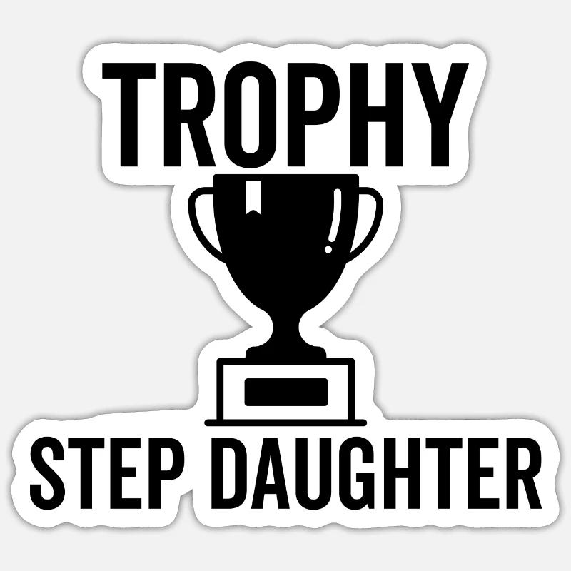 Trophy Step Daughter - Sticker size S (10 x 10 cm) - white matte