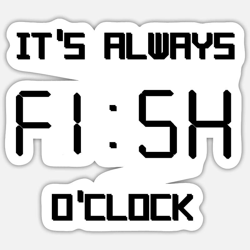it's always fish o'clock - Sticker taille S (10 x 10 cm) - blanc mat