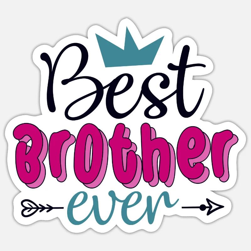 Best Bro Ever Bester Bruder Geschenkidee Sticker Größe S (10 x 10 cm)