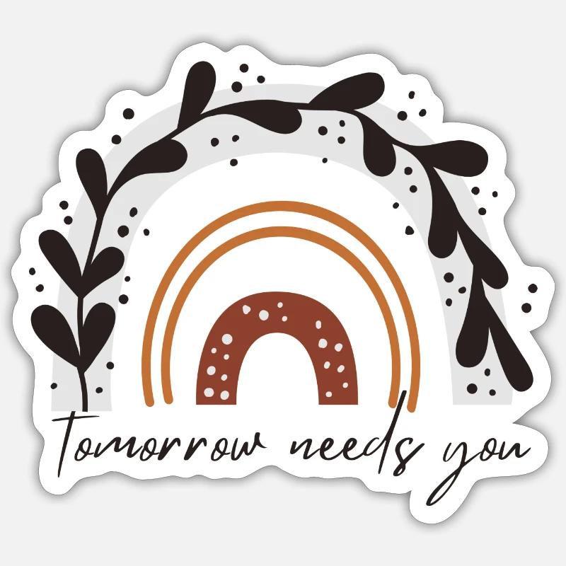 Tomorrow Needs You - Sticker Größe S (10 x 10 cm) - Mattweiß