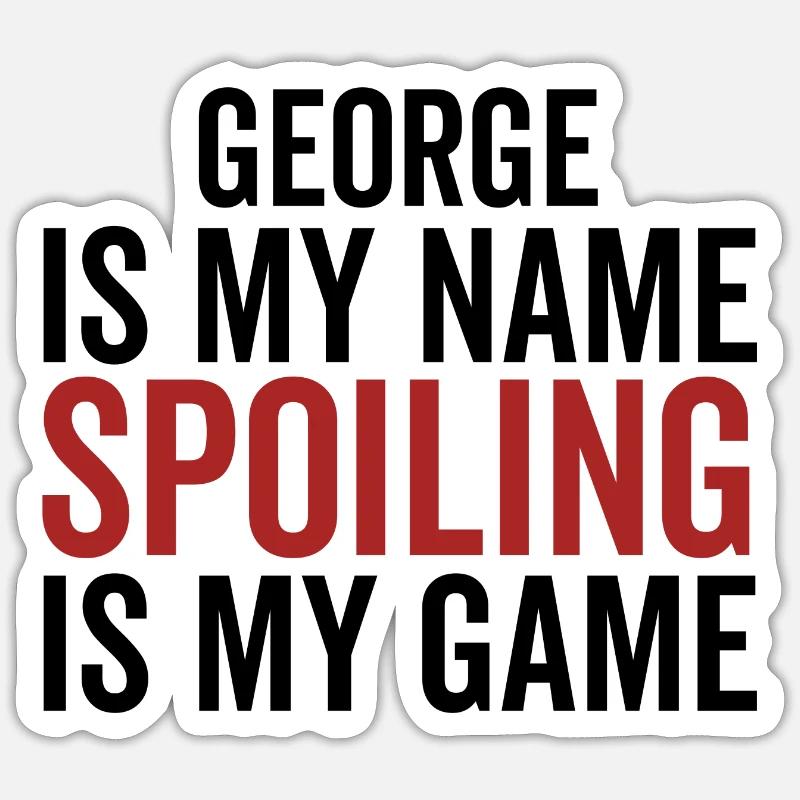 George est mon nom Spoiler est mon jeu Sticker taille S (10 x 10 cm)