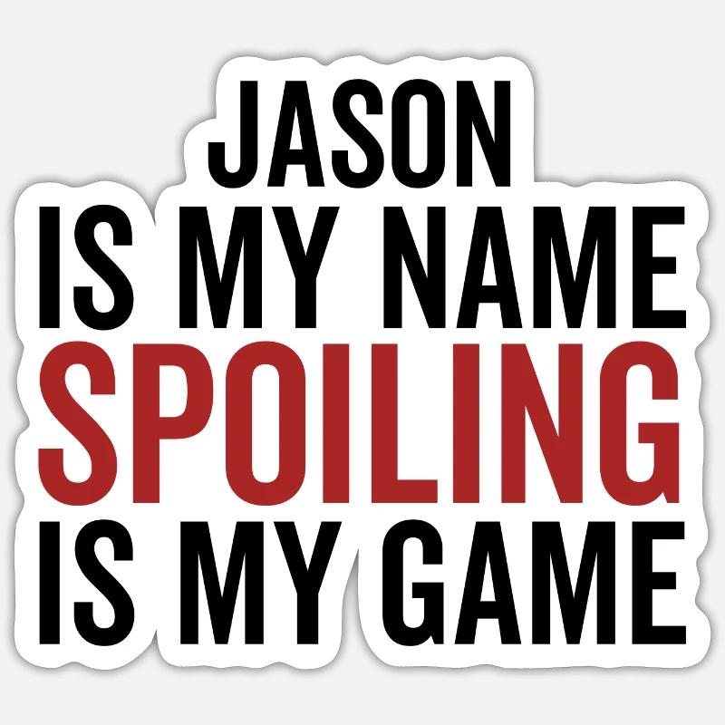 Jason est mon nom Spoiling est mon jeu - Sticker taille S (10 x 10 cm) - blanc mat