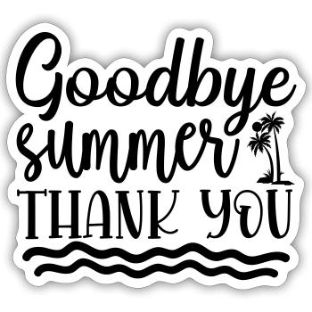 10 goodbye summer thank you - Sticker Größe S (10 x 10 cm) - Mattweiß - Vorne