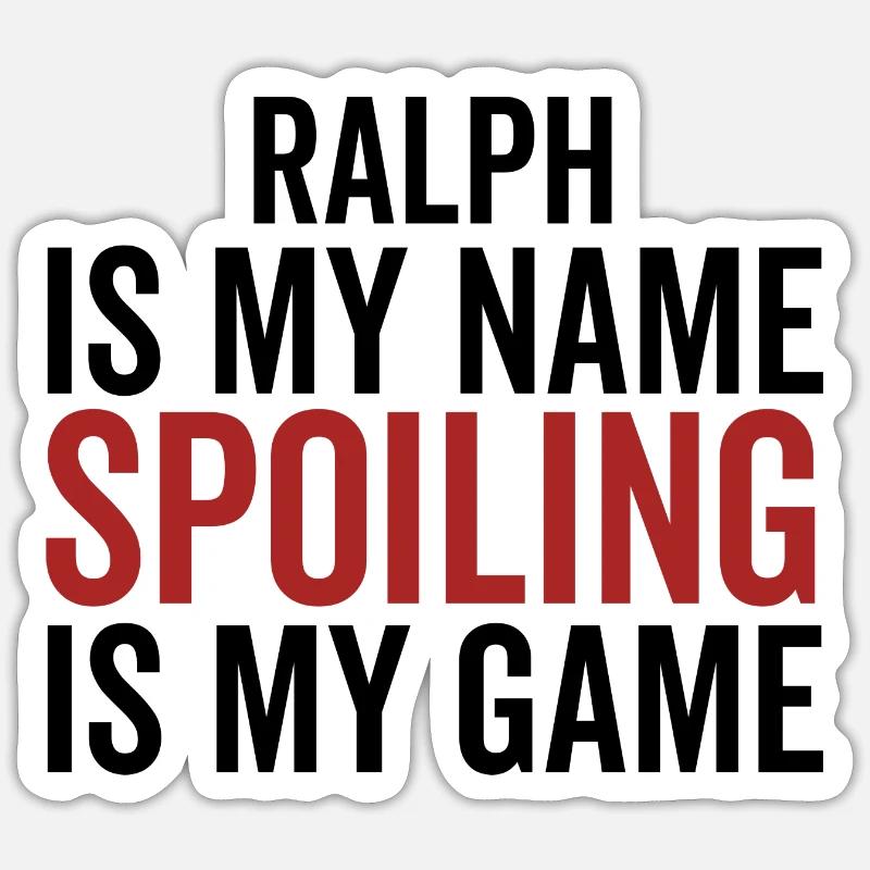 Ralph est mon nom Spoiling est mon jeu Sticker taille S (10 x 10 cm)
