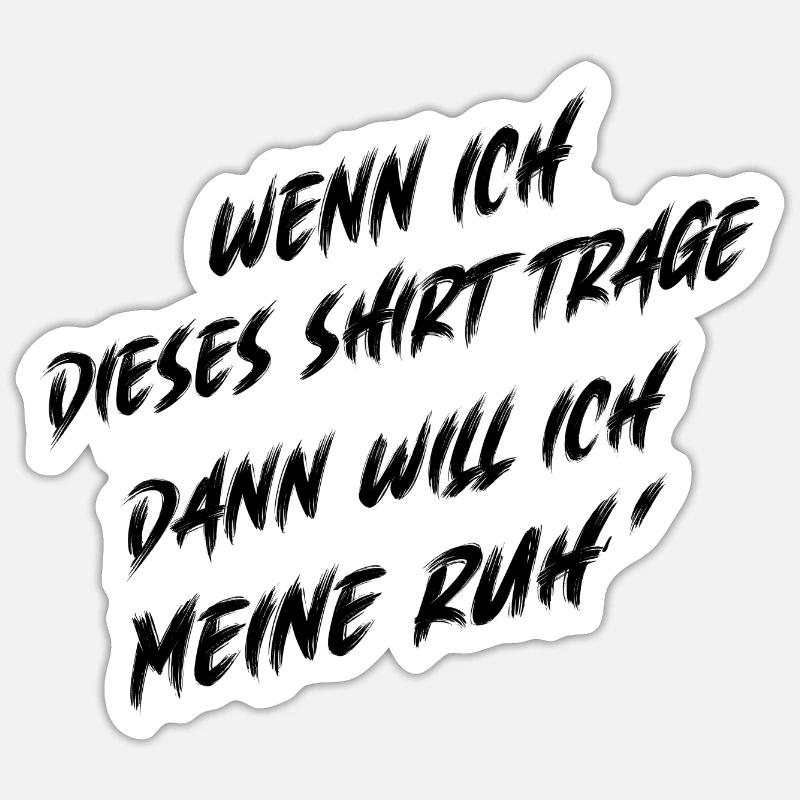 Ich will einfach nur meine Ruhe - Sticker Größe S (10 x 10 cm) - Mattweiß