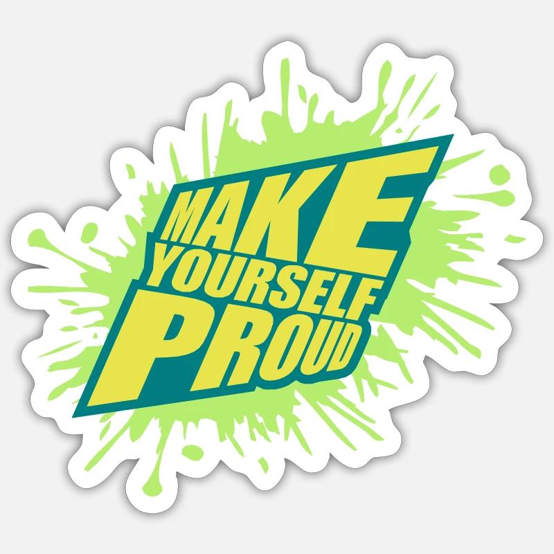 make yourself proud quote - Sticker size S (10 x 10 cm) - white matte