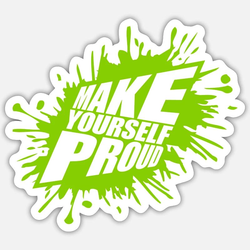 make yourself proud quote - Sticker size S (10 x 10 cm) - white matte