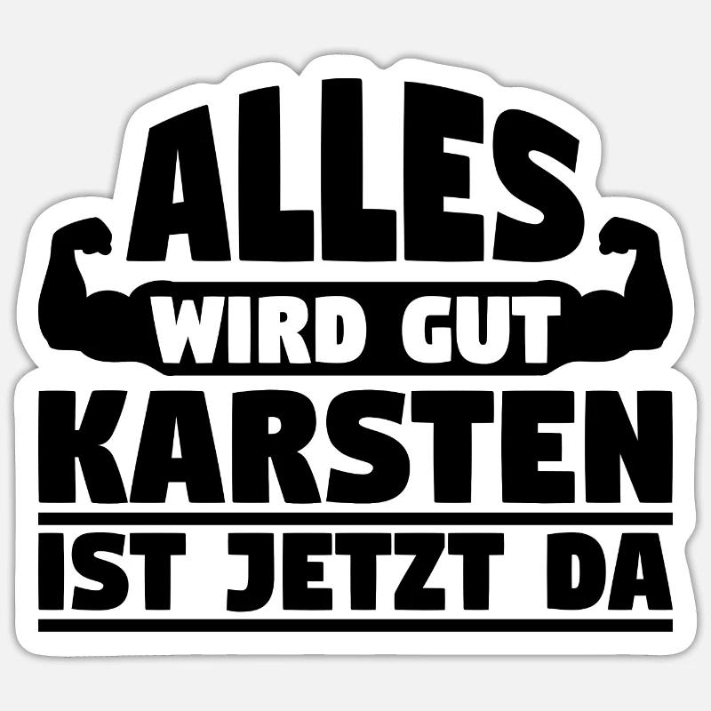 Alles wird gut Karsten ist jetzt da - Sticker Größe S (10 x 10 cm) - Mattweiß