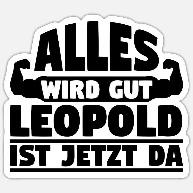 Alles wird gut Leopold ist jetzt da - Sticker Größe S (10 x 10 cm) - Mattweiß