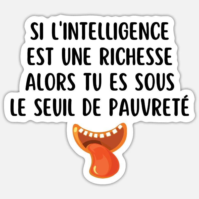 si l'intelligence est une richesse - Sticker taille S (10 x 10 cm) - blanc mat