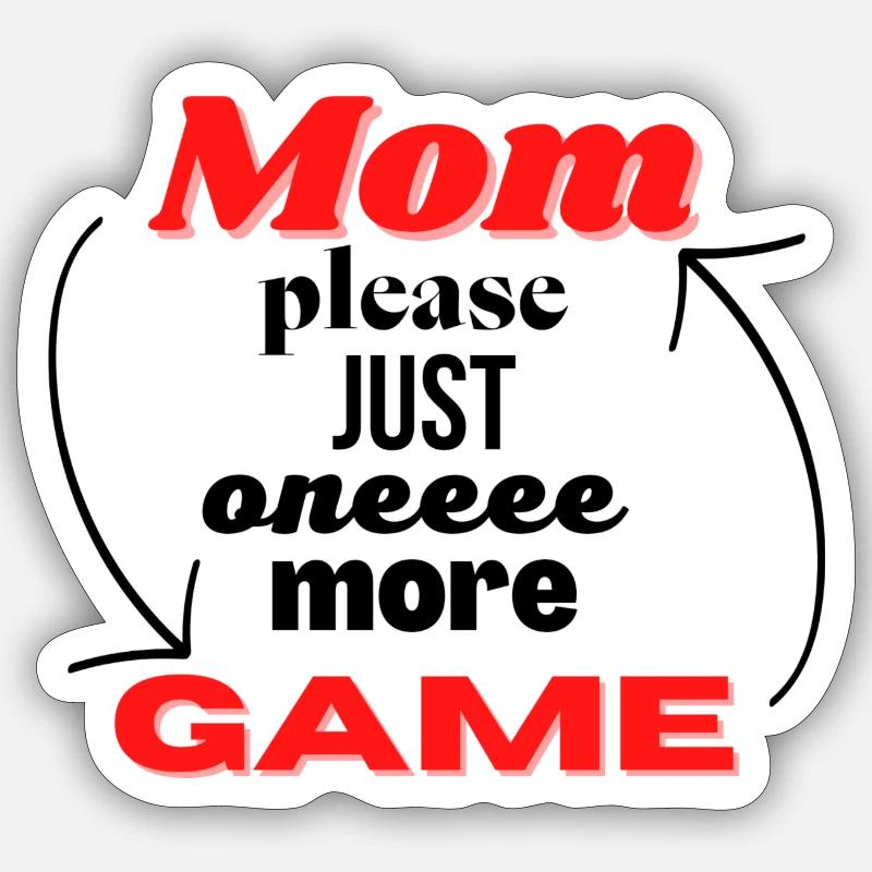 Maman, juste un jeu de plus s’il vous plaît - Sticker taille S (10 x 10 cm) - blanc mat