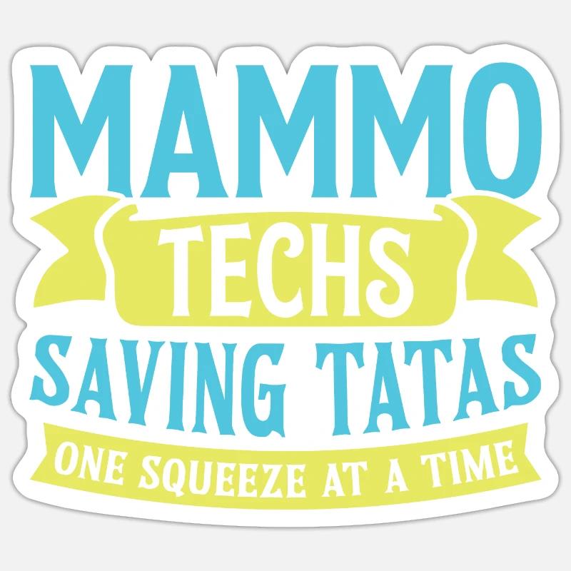 Mammo Techs Saving Tatas One Squeeze At A Time Sticker size S (10 x 10 cm)
